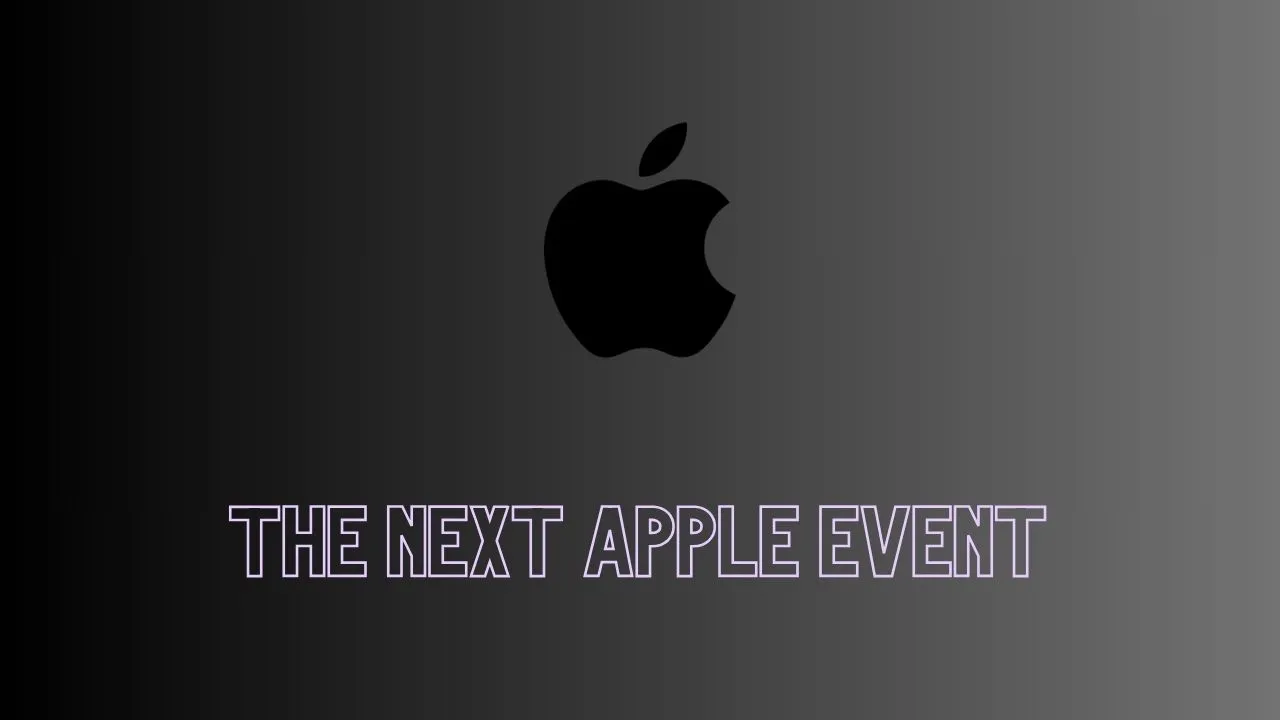 The Next Apple Event: Dates, Products, and Expectations